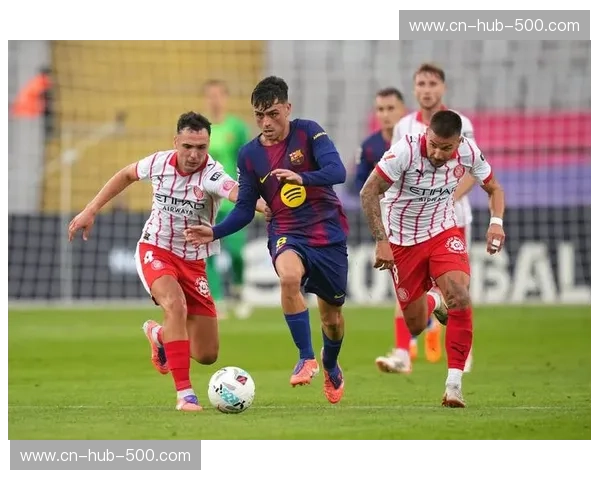 佩德里比赛阅读能力提升 巴萨年轻核心决策质量进步明显